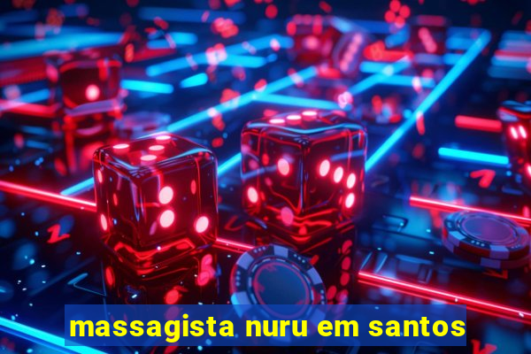 massagista nuru em santos